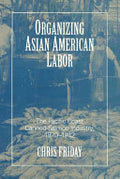 Organizing Asian-American Labor: The Pacific Coast Canned-Salmon Industry, 1870-1942