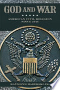 God and War: American Civil Religion since 1945