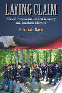 Laying Claim: African American Cultural Memory and Southern Identity