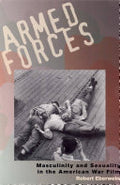 Armed Forces: Masculinity and Sexuality in the American War Film