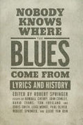 Nobody Knows where the Blues Come from: Lyrics and History