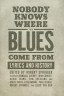 Nobody Knows where the Blues Come from: Lyrics and History