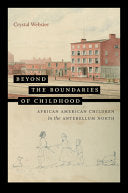 Beyond the Boundaries of Childhood: African American Children in the Antebellum North