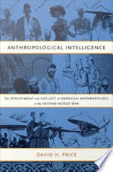 Anthropological Intelligence: The Deployment and Neglect of American Anthropology in the Second World War
