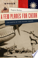 A Few Planes for China: The Birth of the Flying Tigers