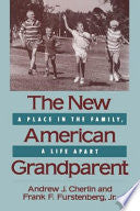 The New American Grandparent: A Place in the Family, A Life Apart