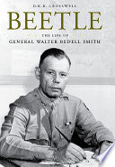 Beetle: The Life of General Walter Bedell Smith