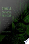 Ghouls, Gimmicks, and Gold: Horror Films and the American Movie Business, 1953–1968
