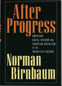 After Progress: American Social Reform and European Socialism in the Twentieth Century
