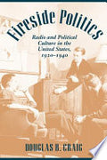 Fireside Politics: Radio and Political Culture in the United States, 1920-1940