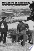 Metaphors of Masculinity: Sex and Status in Andalusian Folklore