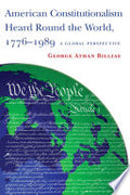 American Constitutionalism Heard Round the World, 1776-1989: A Global Perspective