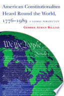 American Constitutionalism Heard Round the World, 1776-1989: A Global Perspective
