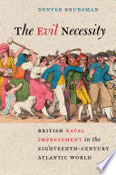 The Evil Necessity: British Naval Impressment in the Eighteenth-century Atlantic World