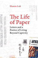 The Life of Paper: Letters and a Poetics of Living Beyond Captivity