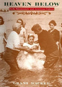 Heaven Below: Early Pentecostals and American Culture