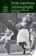 Irish-American Autobiography: The Divided Hearts of Athletes, Priests, Pilgrims, and More