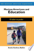 Mexican Americans and Education: El saber es poder