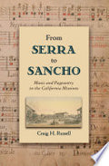 From Serra to Sancho: Music and Pageantry in the California Missions