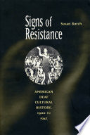 Signs of Resistance: American Deaf Cultural History, 1900 to World War II