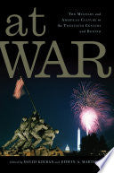 At War: The Military and American Culture in the Twentieth Century and Beyond