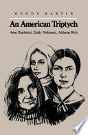 An American Triptych: Anne Bradstreet, Emily Dickinson, Adrienne Rich