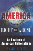 America Right Or Wrong: An Anatomy of American Nationalism