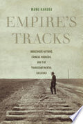 Empire's Tracks: Indigenous Nations, Chinese Workers, and the Transcontinental Railroad