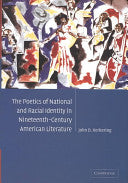 The Poetics of National and Racial Identity in Nineteenth-Century American Literature