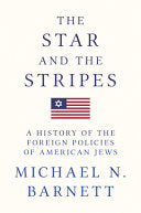 The Star and the Stripes: A History of the Foreign Policies of American Jews