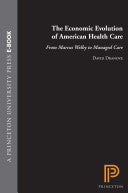 The Economic Evolution of American Health Care: From Marcus Welby to Managed Care