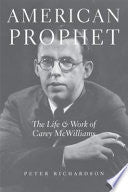American Prophet: The Life and Work of Carey McWilliams