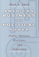 American Business and Political Power: Public Opinion, Elections, and Democracy