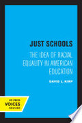 Just Schools: The Idea of Racial Equality in American Education