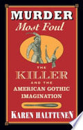 Murder Most Foul: The Killer and the American Gothic Imagination