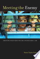 Meeting the Enemy: American Exceptionalism and International Law