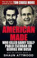 American Made: Who Killed Barry Seal? Pablo Escobar Or George HW Bush