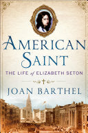 American Saint: The Life of Elizabeth Seton