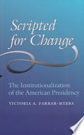 Scripted for Change: The Institutionalization of the American Presidency