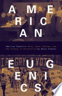 American Eugenics: Race, Queer Anatomy, and the Science of Nationalism