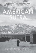 American Sutra: A Story of Faith and Freedom in the Second World War