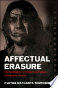Affectual Erasure: Representations of Indigenous Peoples in Argentine Cinema