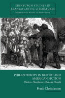 Philanthropy in British and American Fiction: Dickens, Hawthorne, Eliot, and Howells
