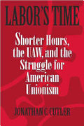 Labor's Time: Shorter Hours, The Uaw, And The