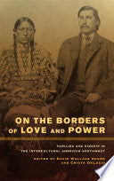 On the Borders of Love and Power: Families and Kinship in the Intercultural American Southwest