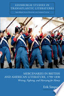 Mercenaries in British and American Literature, 1790-1830: Writing, Fighting, and Marrying for Money