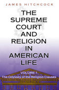 The Supreme Court and Religion in American Life, Vol. 1: The Odyssey of the Religion Clauses