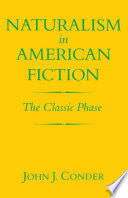 Naturalism in American Fiction: The Classic Phase