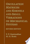 Oscillation Matrices and Kernels and Small Vibrations of Mechanical Systems