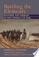 Battling the Elements: Weather and Terrain in the Conduct of War